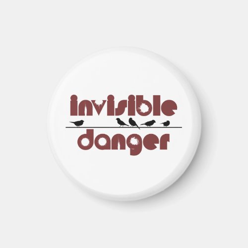 Birds Invisible Danger Magnet