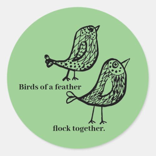 Birds of a feather classic round sticker