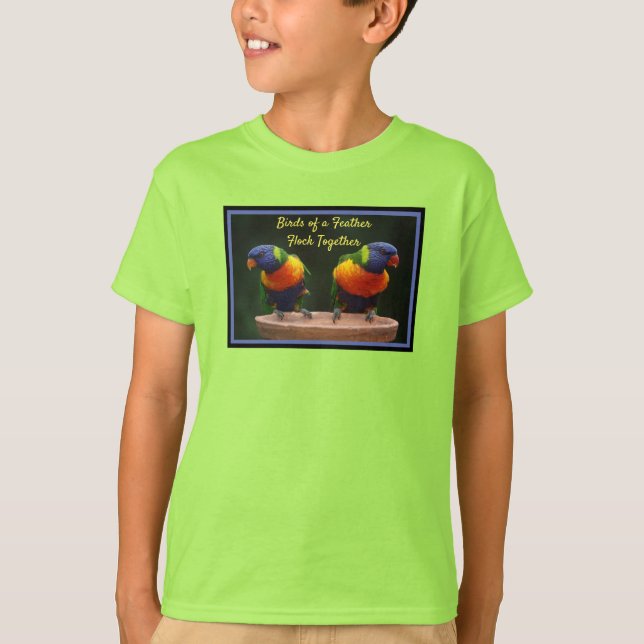 Birds of a Feather Flock Together Lorikeet T-Shirt (Front)