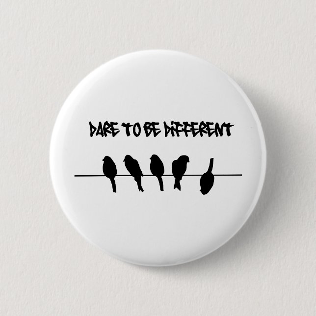 Birds on a wire – dare to be different button (Front)