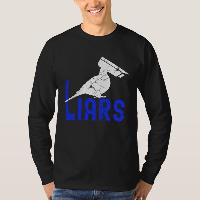 Birds Spies Pigeons Arent Real Pigeons Are Liars T-Shirt (Front)