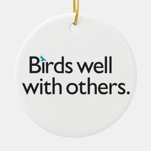 Birds Well with Others Ceramic Ornament
