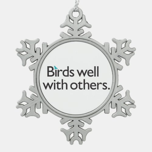 Birds Well with Others Snowflake Pewter Christmas Ornament