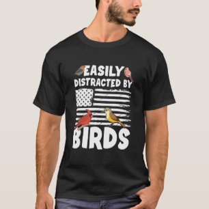 Birdwatcher Easily distracted by Birds Crazy Birde T-Shirt