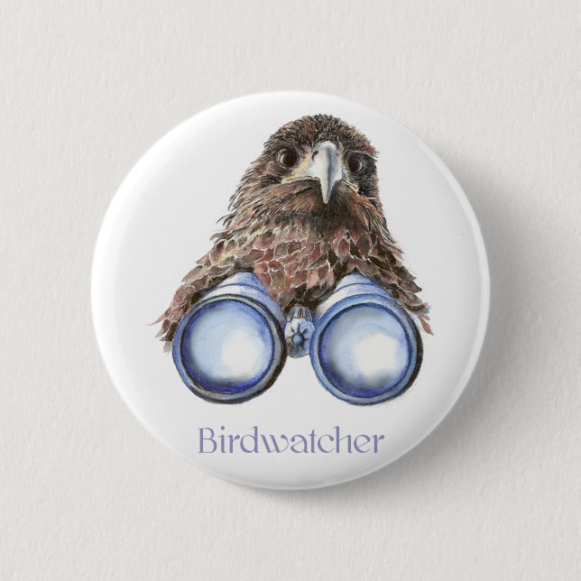 Birdwatcher Hawk Bird Watching You Humor Pinback Button (Front)