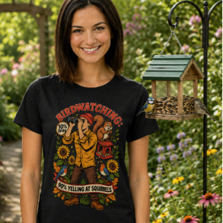 Birdwatching 10% Birds 90% Squirrel Funny Women’s T-Shirt