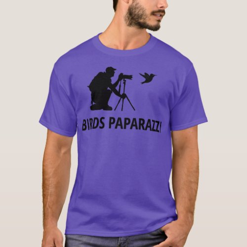 Birdwatching Bird Paparazzi  Bird Photography  1  T_Shirt