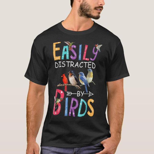 Birdwatching Easily Distracted by Birds Lover Orni T-Shirt (Front)