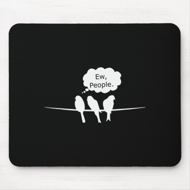 Birdwatching Funny Ew, People Birds Hobby Birding  Mouse Pad (Front)