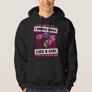 Birdwatching Girl Birder Ornitology Birding Birdwa Hoodie