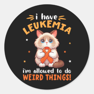Birman Cat I Have Leukemia Im Allowed To Do Weird Classic Round Sticker
