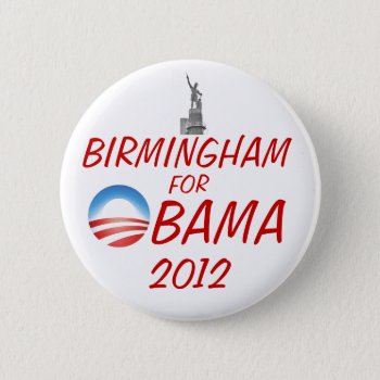 Birmingham For Obama Pinback Button by hueylong at Zazzle