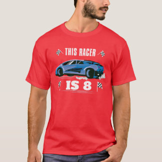 Birth Born Age 8 Years Old Fast Driver Racer Car f T-Shirt