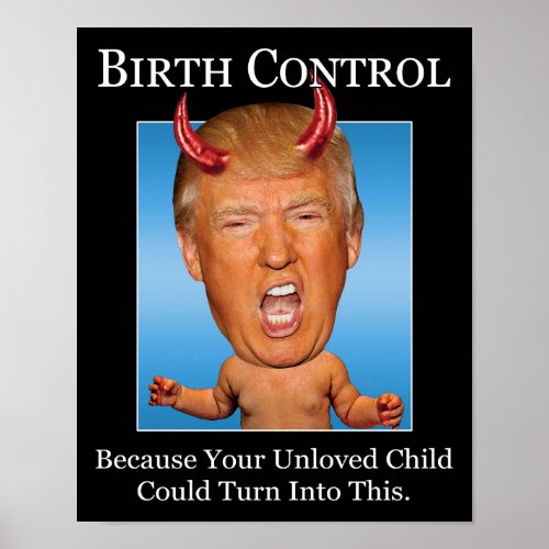 Birth Control _ Funny Devil Trump Anti Christ Poster