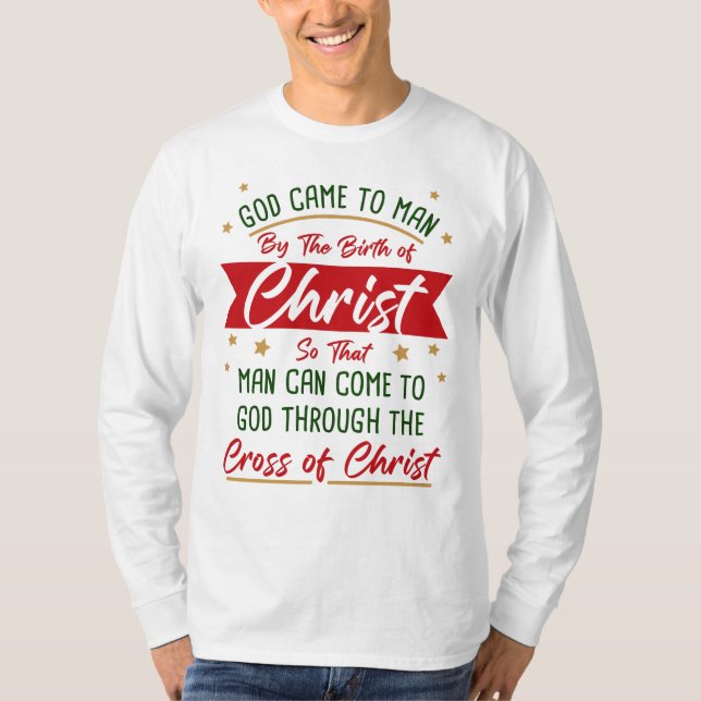 Birth & Cross of Jesus Christ Christmas Faith   T-Shirt (Front)