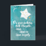 Birth Daughter Tween or Teen Birthday Night Sky Card<br><div class="desc">Make you birth daughter the happiest girl in the world today by sending her this card that has a message of pure encouragement for her to shine and shine brightly. This card is the perfect birthday card for her.</div>