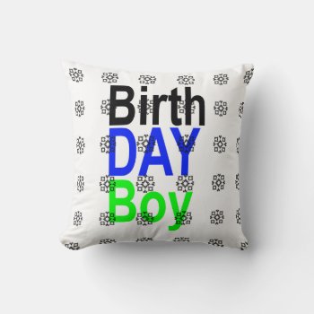 Birth Day Boy Throw Pillow by jabcreations at Zazzle