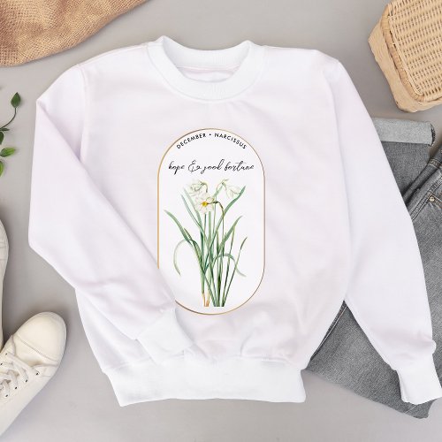 Birth Flower Month December Birthday Narcissus Sweatshirt
