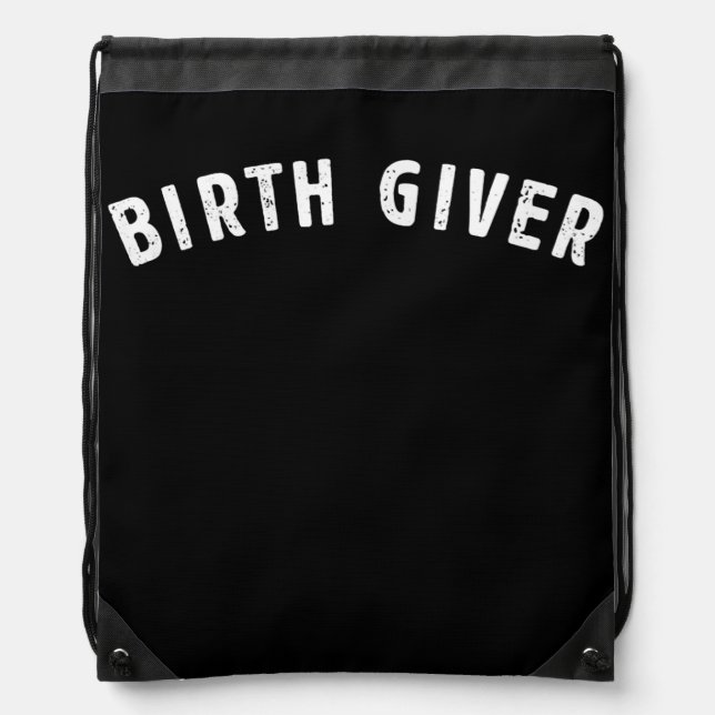 Birth Giver Funny Title For Parents Best Mom or Drawstring Bag (Front)