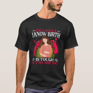 Birth Is Tough Childbirth Birth Support Midwife La T-Shirt