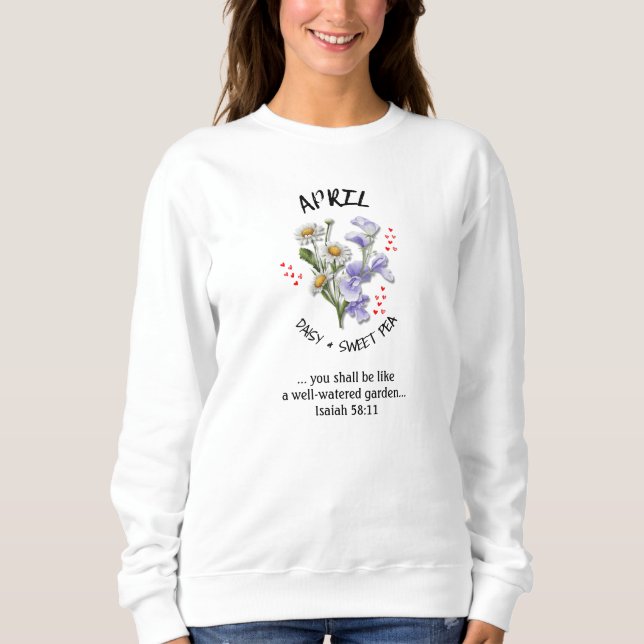Birth Month Flower APRIL Christian Sweatshirt (Front)
