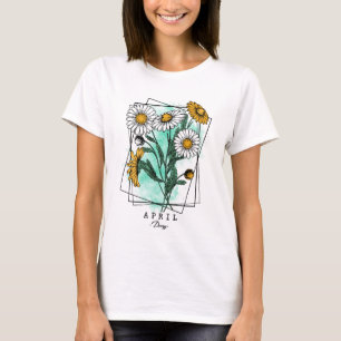 Birth Month Flower Born in April Daisy Flowers T-Shirt