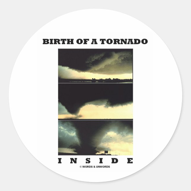 Birth Of A Tornado Inside (Meteorology) Classic Round Sticker (Front)