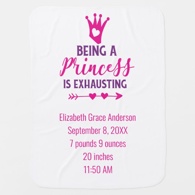 Birth Stats Being a Princess is Exhausting Girl  Baby Blanket (Front)