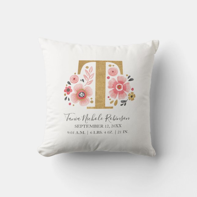Birth Stats Letter T Pink Floral Monogram Initial Throw Pillow (Front)