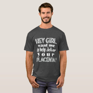 birth support dad funny shirt - placenta