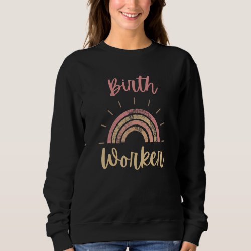 Birth worker Doula Midwife Labor and Delivery Nurs Sweatshirt