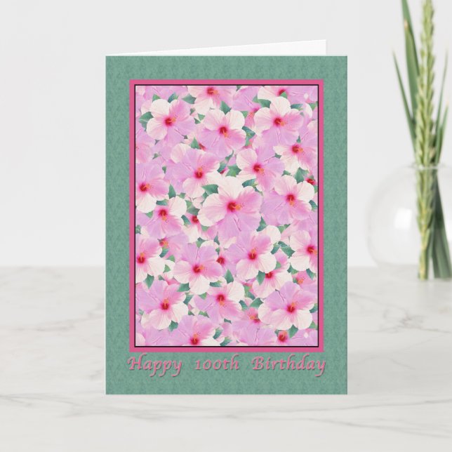 Birthday, 100th, Pink Hibiscus Flowers Card (Front)