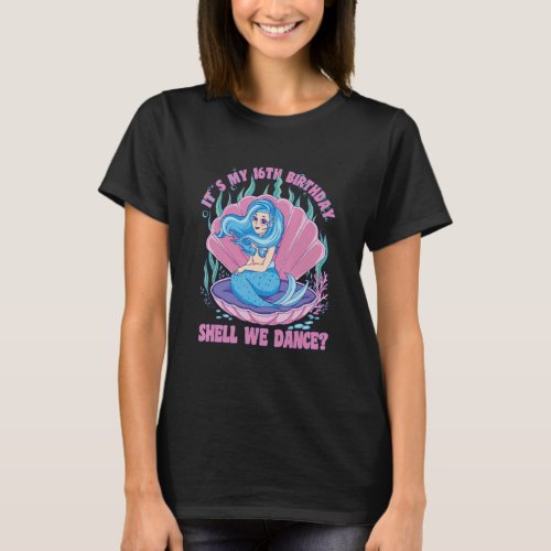 Birthday 16 Girls Mermaid Shell 16 Birthday Mermai T_Shirt