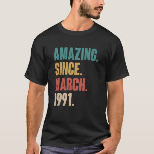 Birthday 32nd Decoration Amazing Since March 1991 T-Shirt