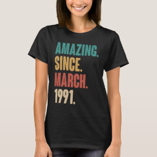 Birthday 32nd Decoration Amazing Since March 1991 T-Shirt