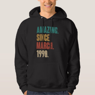 Birthday 33rd Decoration  Amazing Since March 1990 Hoodie