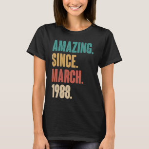 Birthday 35th Decoration Amazing Since March 1988 T-Shirt