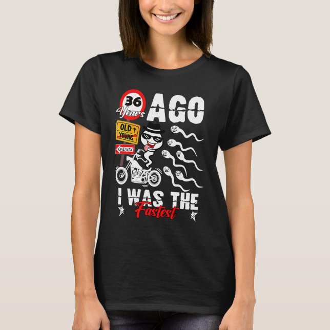 Birthday 36th years ago i was the fastest 36 years T-Shirt (Front)