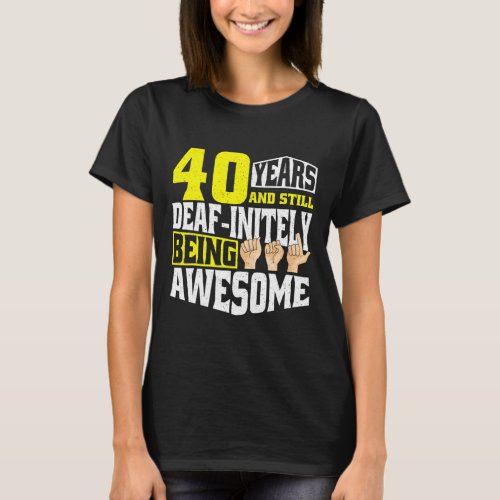 Birthday 40 Yeaars Of Being Awesome  T_Shirt