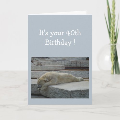 Birthday  40th Fun Age Humor Polar Bear Animal Card