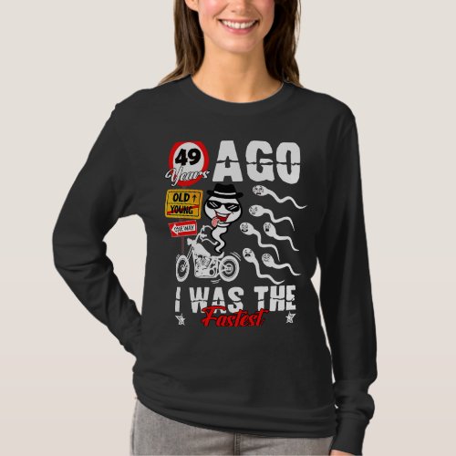 Birthday 49th years ago i was the fastest 49 years T_Shirt