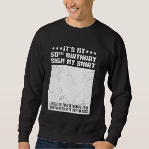 Birthday 50 Years It's my 50th Birthday Sign Guest Sweatshirt