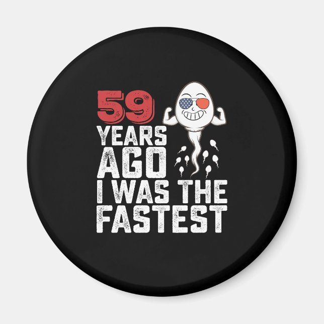 Birthday 59 Years Ago I Was The Fastest Magnet (Front)