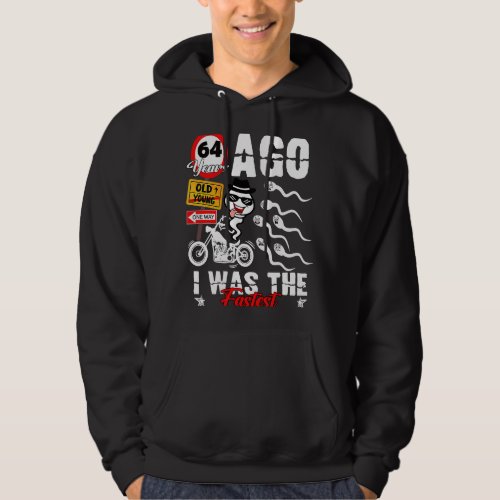 Birthday 64th years ago i was the fastest 64 years hoodie