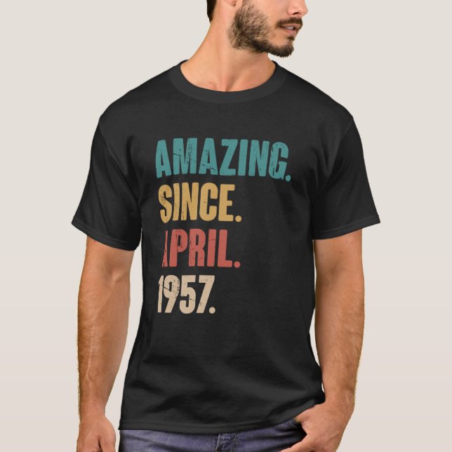 Birthday 66th Decoration Amazing Since April 1957 T-Shirt (Front)