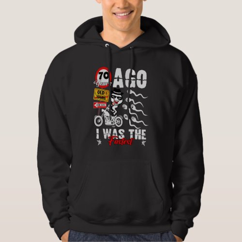 Birthday 70th years ago i was the fastest 70 years hoodie