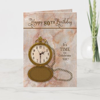 Birthday 80th Pocket Watch And Chain  Card by TrudyWilkerson at Zazzle
