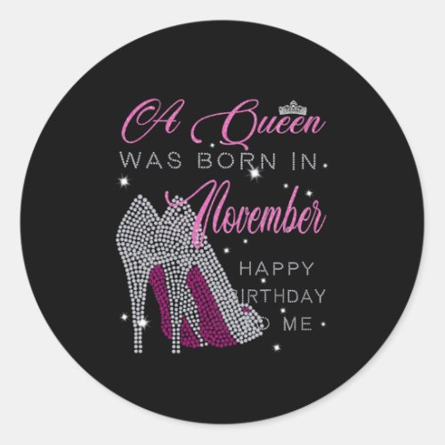 Birthday  A Queen Was Born In November Classic Round Sticker