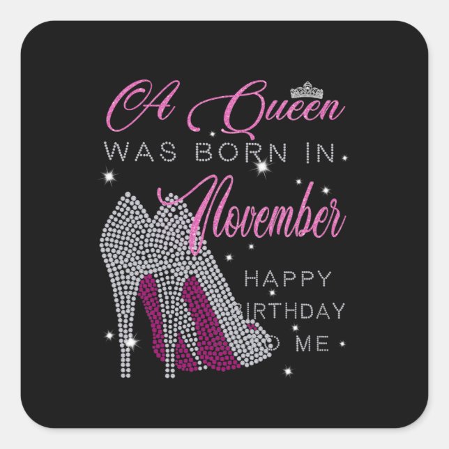 Birthday | A Queen Was Born In November Square Sticker (Front)