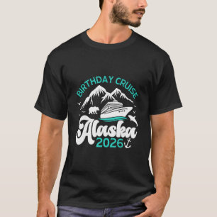 Birthday Alaska Cruise 2026 Family Vacation Trip M T-Shirt